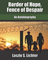 Border of Hope, Fence of Despair