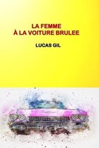 La Femme a la Voiture Brulee