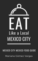 Eat Like a Local- Mexico- Eat Like a Local- Mexico City