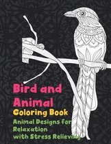 Bird and Animal - Coloring Book - Animal Designs for Relaxation with Stress Relieving