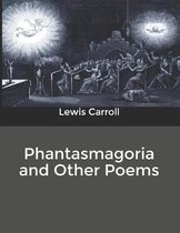 Phantasmagoria and Other Poems