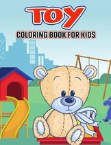 Toy Coloring Book for Kids: Cute and relaxing Coloring Activity Book for Boys and Girls, Teens, Beginners, Toddler/ Preschooler and Kids - Ages