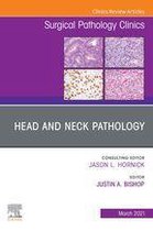 The Clinics: Surgery Volume 14-1 - Head and Neck Pathology, An Issue of Surgical Pathology Clinics