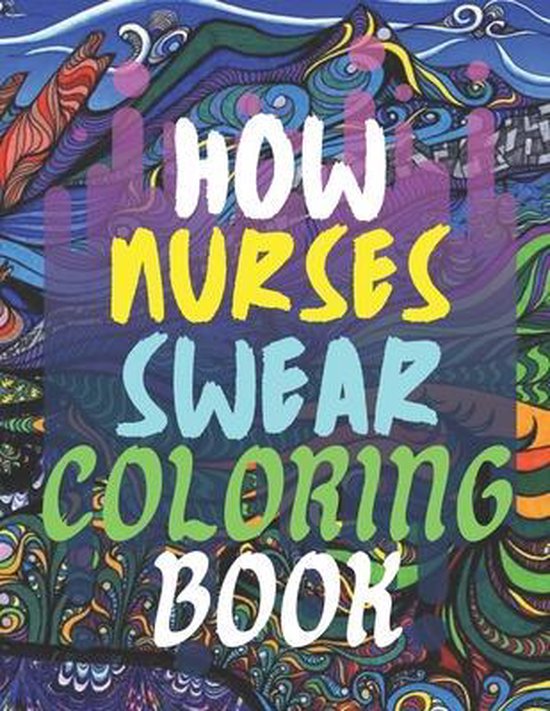 HOw nurses swear coloring book funny swearing words adult coloring