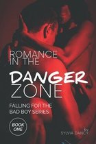 Romance in the Danger Zone: Falling for the Bad Boy Series