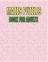 Mazes Puzzles Book For Adults