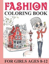 Fashion Coloring Book for Girls Ages 8-12