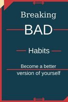 Breaking Bad Habits