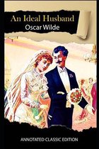 An Ideal Husband By Oscar Wilde Annotated Classic Edition