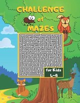 Challenge of Mazes for Kids 4-8