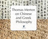 Thomas Merton on Chinese & Greek Philosophy