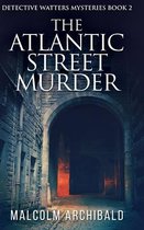 The Atlantic Street Murder