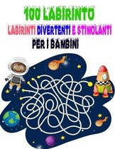 100 Labirinto Labirinti Divertenti E Stimolanti Per i Bambini: (8,5''x11,5 '') Eta 4-8