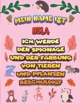 Mein Name ist Nela Ich werde der Spionage und der Farbung von Tieren und Pflanzen beschuldigt