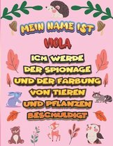 Mein Name ist Viola Ich werde der Spionage und der Farbung von Tieren und Pflanzen beschuldigt