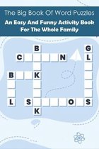 The Big Book Of Word Puzzles_ An Easy And Funny Activity Book For The Whole Family