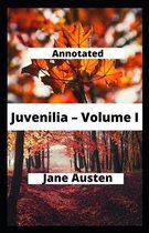 Juvenilia - Volume I Annotated
