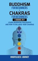 Buddhism for Beginnners and Chakras for Beginnners: 2 Books in 1