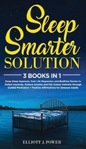 Sleep Smarter Solution: 3 Books In 1