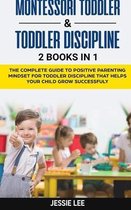 Montessori Toddler and Toddler Discipline: 2 Books in 1