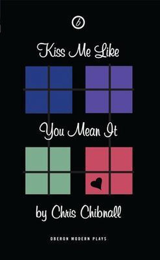 Couverture du livre 'Kiss Me Like You Mean It' par Chris Chibnall, avec quatre carrés colorés et un cœur.