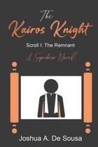 The Kairos Knight: Scroll 1: The Remnant