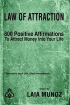 Law of Attraction. 800 Positive Affirmations to Attract Money Into your Life.