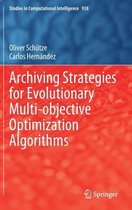 Archiving Strategies for Evolutionary Multi-objective Optimization Algorithms