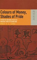 Colours of Money, Shades of Pride - Historicities and Moral Politics in Industrial Conflicts in Hong Kong