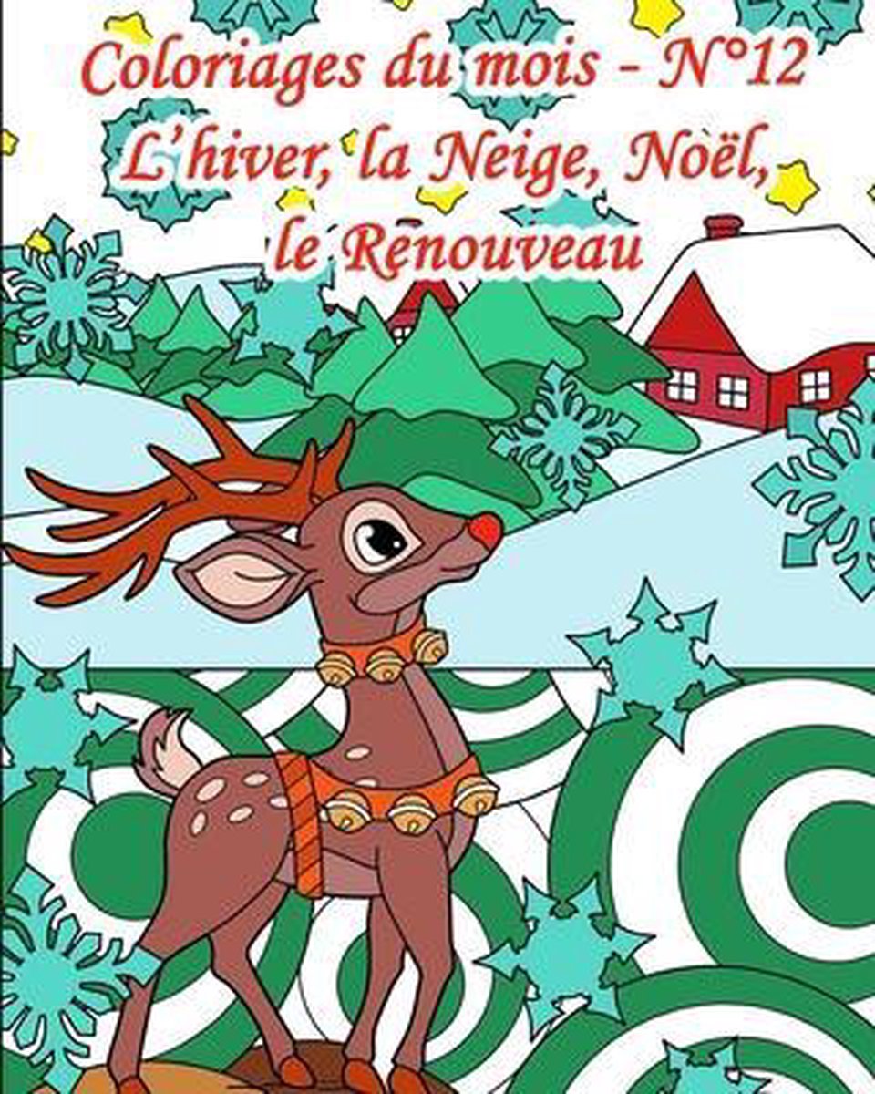 Coloriages Du Mois N Degrees12 L Hiver La Neige Noel Le Renouveau 25 Bol Com Coloriages Du Mois N Degrees12 L Hiver La Neige Noel Le Renouveau 25 Bol Com