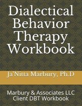 Dialectical Behavior Therapy Workbook