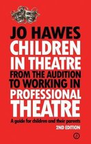 Children in Theatre: From the audition to working in professional theatre - A guide for children and their parents