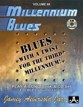 Volume 88: Millennium Blues (with Free Audio CD): Blues with a Twist for the Third Millenium! Play-A-Long Book & CD Set for All Instrumentalists