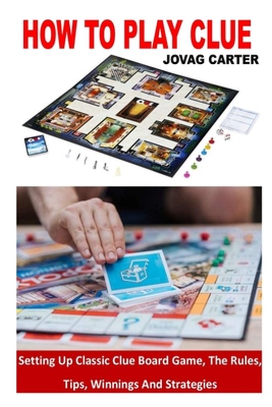 How to Play Clue: Setting Up Classic Clue Board Game, The Rules, Tips