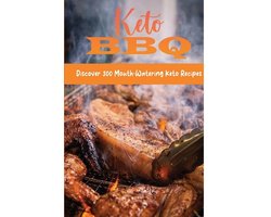 Keto BBQ: Discover 300 Mouth-Watering Keto Recipes