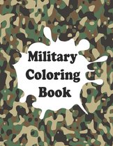 Military Coloring Book: Army Coloring Book for Kids Ages 4-12, military & army forces, Tanks, Helicopters, Soldiers, Guns, Navy, Planes, Ships