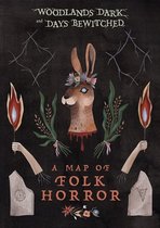 Woodlands Dark and Days Bewitched: A Map of Folk Horror