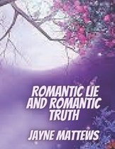Romantic lie and romantic truth