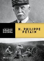 I protagonisti della Grande Guerra - H. Philippe Pétain