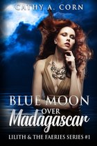 Lilith and the Faeries- Blue Moon over Madagascar