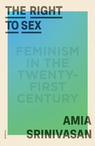 The Right to Sex: Feminism in the Twenty-First Century