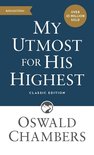 Authorized Oswald Chambers Publications- My Utmost for His Highest