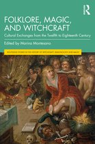Routledge Studies in the History of Witchcraft, Demonology and Magic - Folklore, Magic, and Witchcraft