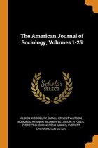 American Journal of Sociology, Volumes 1-25