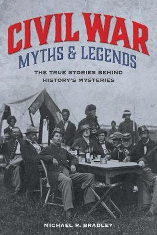 Myths and Mysteries Series Civil War Myths and Legends, Michael R