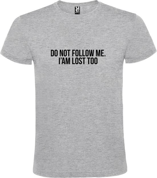 Grijs  T shirt met  print van "Do not follow me. I am lost too. " print Zwart size XXXXL
