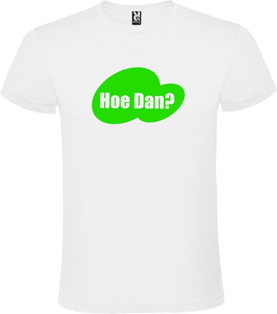 Wit T-shirt ‘Hoe Dan?’ Groen Maat L