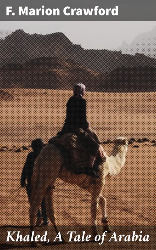Khaled, A Tale of Arabia (ebook), F Marion Crawford 4057664579805