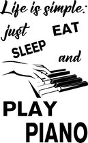 Muur - deur sticker Life is simple play piano - muziek - decoratief