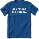 Als De Kat Van Huis Is - Katten T-Shirt Kleding Cadeau | Dames - Heren - Unisex | Kat / Dieren shirt | Grappig Verjaardag kado | Tshirt Met Print | - Donker Blauw - XXL